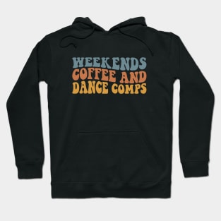 Weekends Coffee and Dance Comps Retro Dance Mom Competition Hoodie